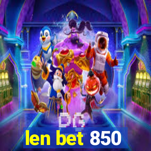 len bet 850